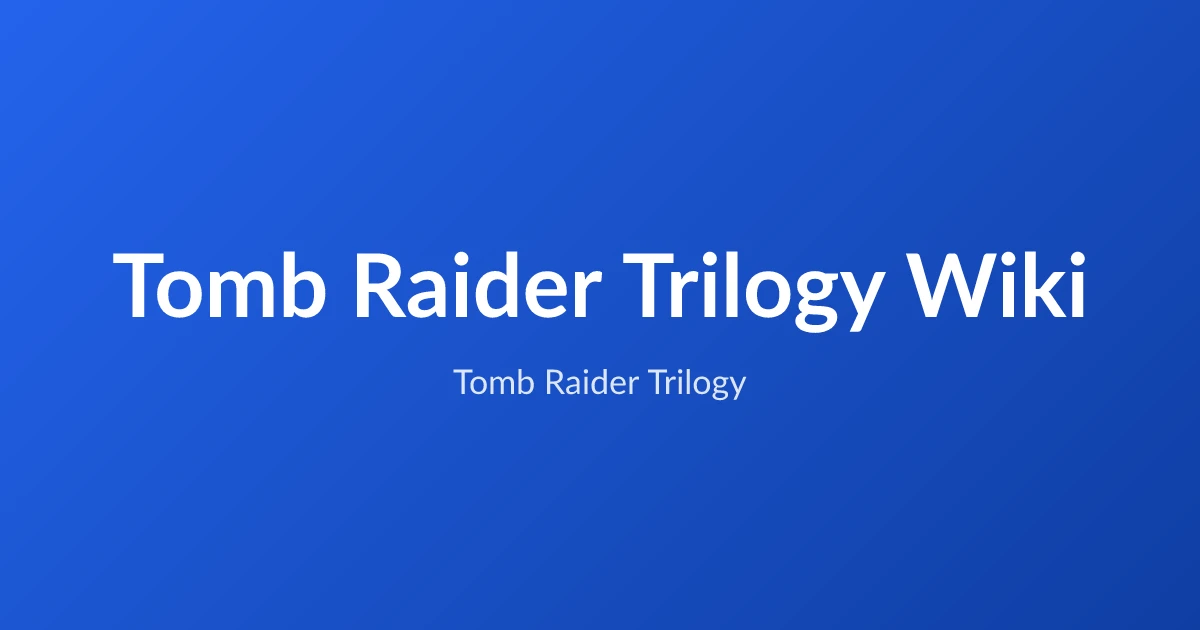 Tomb Raider Trilogy game artwork